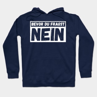 bevor du fragst nein  funny saying lustige Sprüche Hoodie